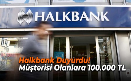 Halkbank Duyurdu! Banka Müşterisi Olanlara 100.000 TL Kolay Kredi